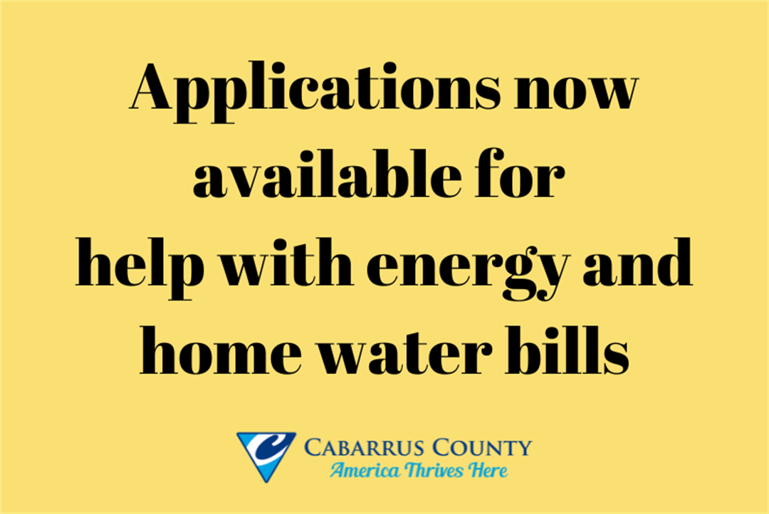 Applications now available for help with energy and home water bills  Cabarrus County